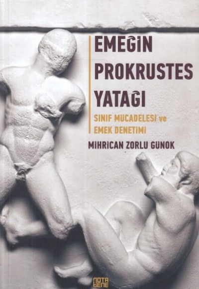 Emeğin Prokrustes Yatağı - Mihrican Zorlu Günok Emeğin Prokrustes Yatağı - Mihrican Zorlu Günok