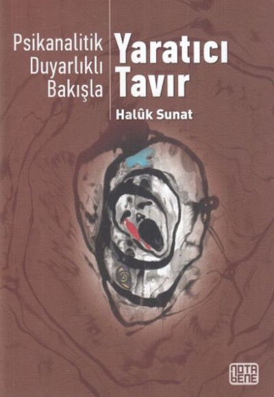 Psikanalitik Duyarlıklı Bakışla-Yaratıcı Tavır Psikanalitik Duyarlıklı Bakışla-Yaratıcı Tavır
