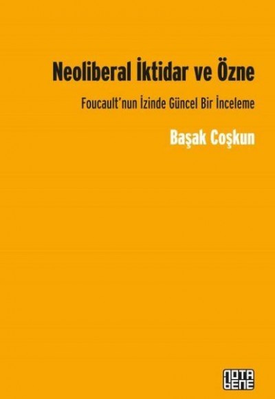 Neoliberal İktidar ve Özne Neoliberal İktidar ve Özne