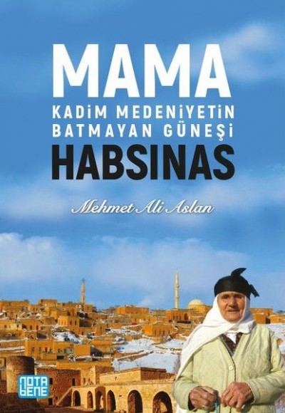 Mama Habsinas-Kadim Medeniyetin Batmayan Güneşi Mama Habsinas-Kadim Medeniyetin Batmayan Güneşi