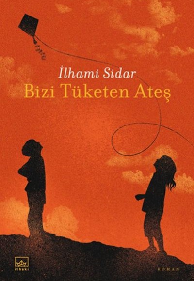 Bizi Tüketen Ateş Bizi Tüketen Ateş