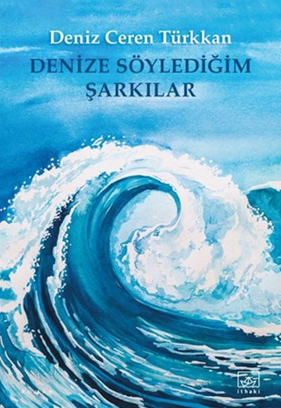 Denize Söylediğim Şarkılar Denize Söylediğim Şarkılar