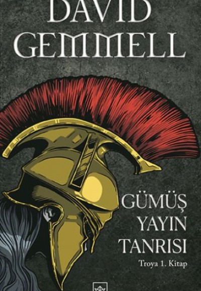 Gümüş Yayın Tanrısı – Troya 1. Kitap Gümüş Yayın Tanrısı – Troya 1. Kitap