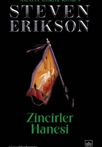 Zincirler Hanesi - Malazan Yitikler Kitabı 4 (Ciltli) Zincirler Hanesi - Malazan Yitikler Kitabı 4 (Ciltli)