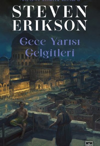 Gece Yarısı Gelgitleri - Malazan Yitikler Kitabı 5 Gece Yarısı Gelgitleri - Malazan Yitikler Kitabı 5