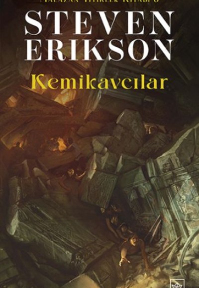 Kemikavcılar - Malazan Yitikler Kitabı 6 Kemikavcılar - Malazan Yitikler Kitabı 6