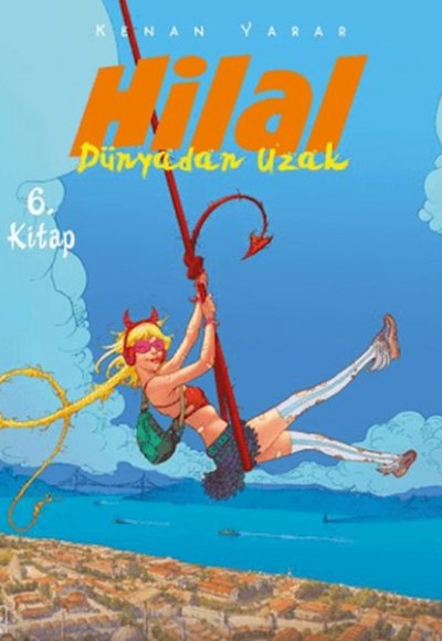 Hilal 6. Kitap - Dünyadan Uzak Hilal 6. Kitap - Dünyadan Uzak