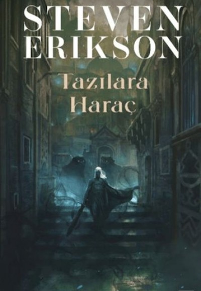 Tazılara Haraç - Malazan Yitikler Kitabı 8
