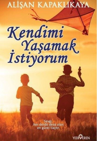 Kendimi Yaşamak İstiyorum Kendimi Yaşamak İstiyorum