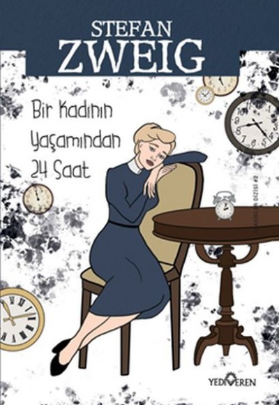 Bir Kadının Yaşamından Yirmi Dört Saat Bir Kadının Yaşamından Yirmi Dört Saat