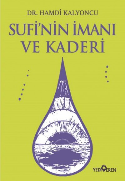 Sufi’nin İmanı ve Kaderi Sufi’nin İmanı ve Kaderi