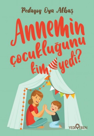 Annemin Çocukluğunu Kim Yedi? Annemin Çocukluğunu Kim Yedi?