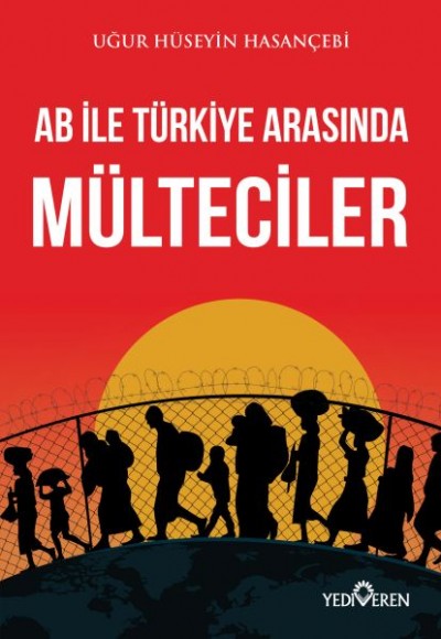 AB ile Türkiye Arasında Mülteciler AB ile Türkiye Arasında Mülteciler