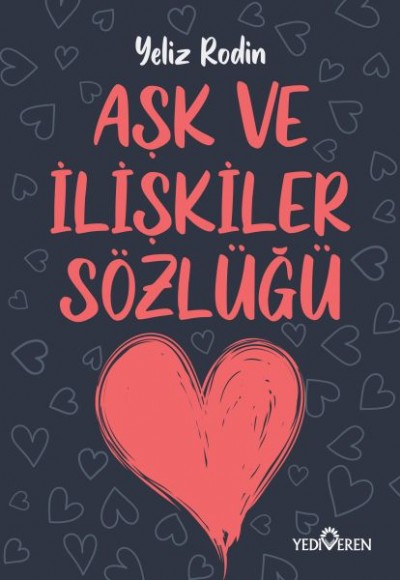 Aşk ve İlişikiler Sözlüğü Aşk ve İlişikiler Sözlüğü