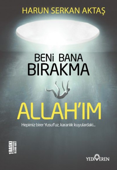 Beni Bana Bırakma Allahım Beni Bana Bırakma Allahım