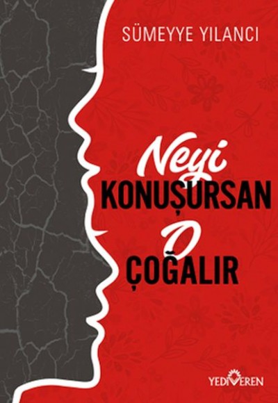 Neyi Konuşursan O Çoğalır Neyi Konuşursan O Çoğalır