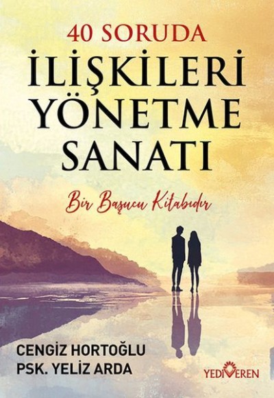 40 Soruda İlişkileri Yönetme Sanatı 40 Soruda İlişkileri Yönetme Sanatı