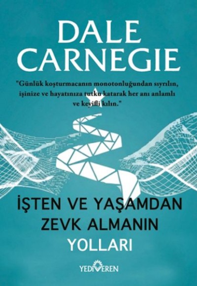 İşten Ve Yaşamdan Zevk Almanın Yolları İşten Ve Yaşamdan Zevk Almanın Yolları