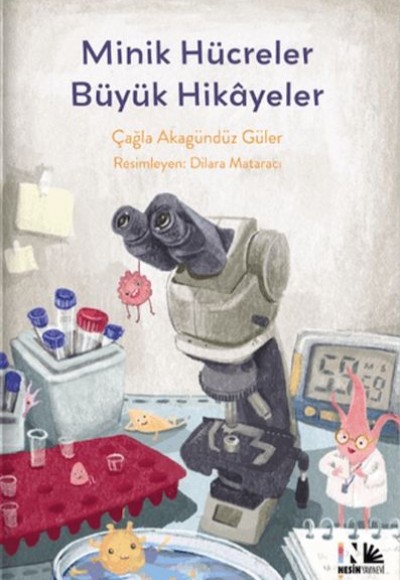 Minik Hücreler Büyük Hikayeler Minik Hücreler Büyük Hikayeler