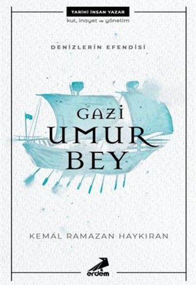 Denizlerin Efendisi Gazi Umur Bey Denizlerin Efendisi Gazi Umur Bey