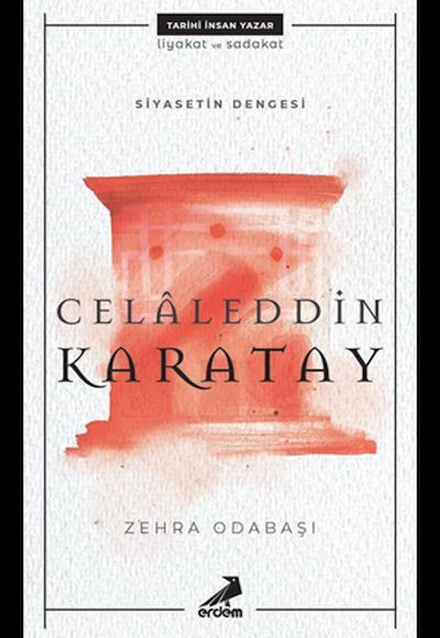 Celaleddin Karatay - Siyasetin Dengesi Celaleddin Karatay - Siyasetin Dengesi
