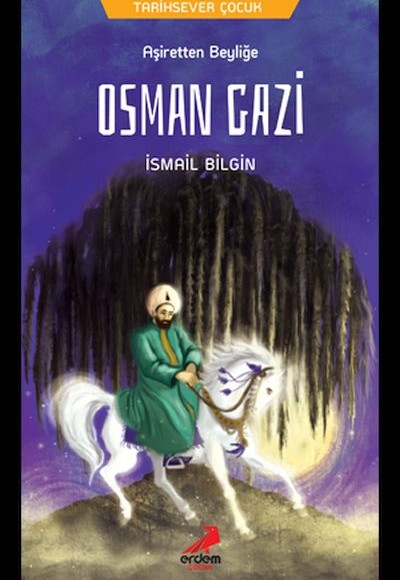 Osman Gazi - Aşiretten Beyliğe Osman Gazi - Aşiretten Beyliğe