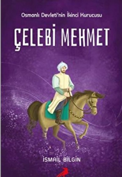 Tarihsever Çocuk Dizisi 6 - Çelebi Mehmet Tarihsever Çocuk Dizisi 6 - Çelebi Mehmet