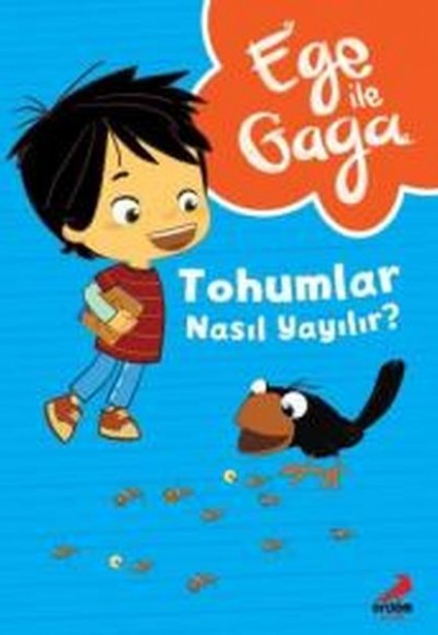 Ege ile Gaga Tohumlar Nasıl Yayılır ? Ege ile Gaga Tohumlar Nasıl Yayılır ?