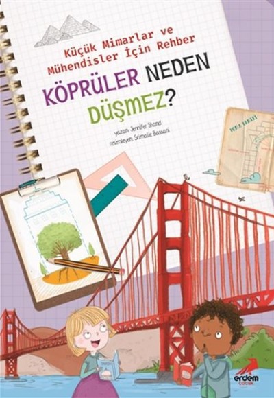 Köprüler Neden Düşmez? - Küçük Mimarlar ve Müühendisler İçin Rehber Köprüler Neden Düşmez? - Küçük Mimarlar ve Müühendisler İçin Rehber