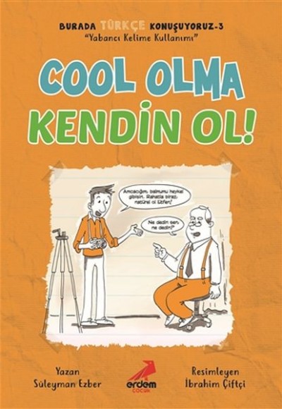 Cool Olma Kendin Ol! - Burada Türkçe Konuşuyoruz 3 Cool Olma Kendin Ol! - Burada Türkçe Konuşuyoruz 3