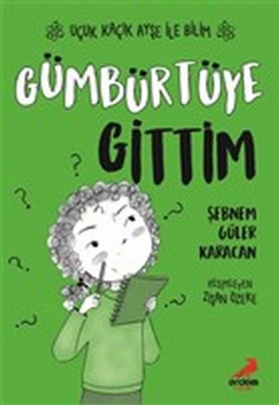 Gümbürtüye Gittim - Uçuk Kaçık Ayşe ile Bilim 2 Gümbürtüye Gittim - Uçuk Kaçık Ayşe ile Bilim 2