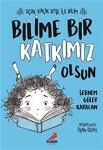 Bilime Bir Katkımız Olsun - Uçuk Kaçık Ayşe ile Bilim 4 Bilime Bir Katkımız Olsun - Uçuk Kaçık Ayşe ile Bilim 4