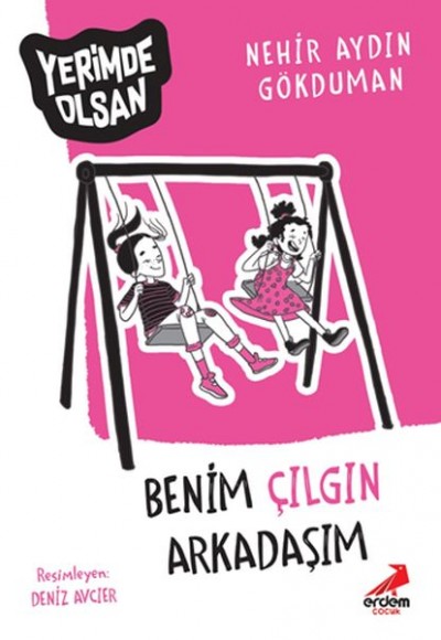 Benim Çılgın Arkadaşım - Yerimde Olsan Benim Çılgın Arkadaşım - Yerimde Olsan