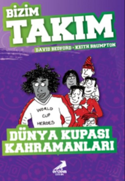 Dünya Kupası Kahramanları - Bizim Takım Dünya Kupası Kahramanları - Bizim Takım