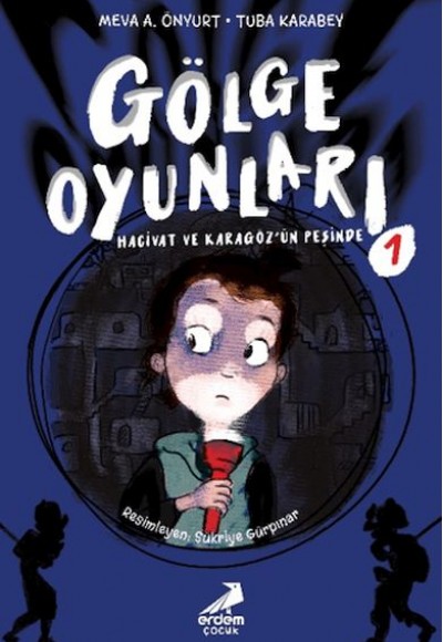 Gölge Oyunları: Hacivat ve Karagöz’ün Peşinde Gölge Oyunları: Hacivat ve Karagöz’ün Peşinde