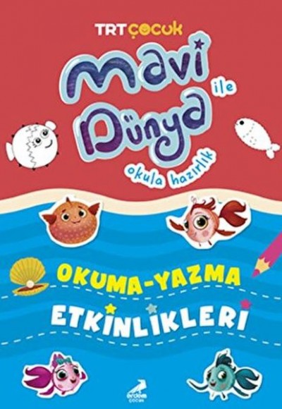 Mavi Dünya Okula Hazırlık - Okuma Yazma Etkinlikleri Mavi Dünya Okula Hazırlık - Okuma Yazma Etkinlikleri