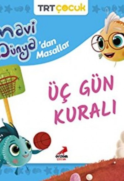 Mavi Dünya’dan Masallar Üç Gün Kuralı Mavi Dünya’dan Masallar Üç Gün Kuralı