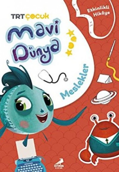 Mavi Dünya’dan Etkinlikli Hikayeler - Meslekler Mavi Dünya’dan Etkinlikli Hikayeler - Meslekler