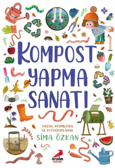 Bir Ayağım Doğada Serisi- Kompost Yapma Sanatı Bir Ayağım Doğada Serisi- Kompost Yapma Sanatı