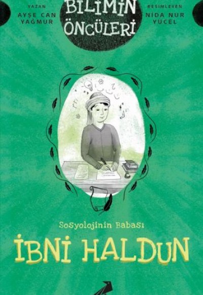 Bilimin Öncüleri- Sosyoloji İlminin Babası: İbni Haldun Bilimin Öncüleri- Sosyoloji İlminin Babası: İbni Haldun