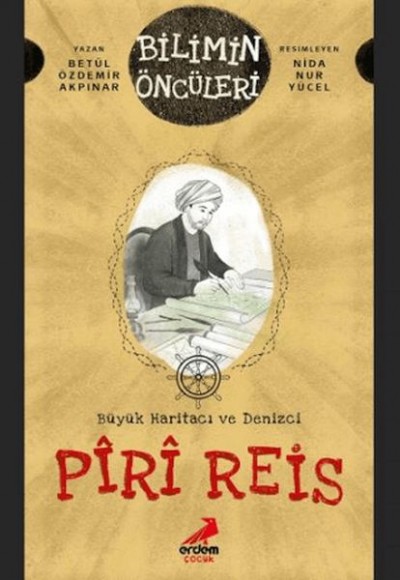 Büyük Haritacı ve Denizci: Piri Reis Büyük Haritacı ve Denizci: Piri Reis