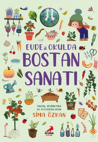 Bir Ayağım Doğada Serisi - Evde ve Okulda Bostan Sanatı Bir Ayağım Doğada Serisi - Evde ve Okulda Bostan Sanatı