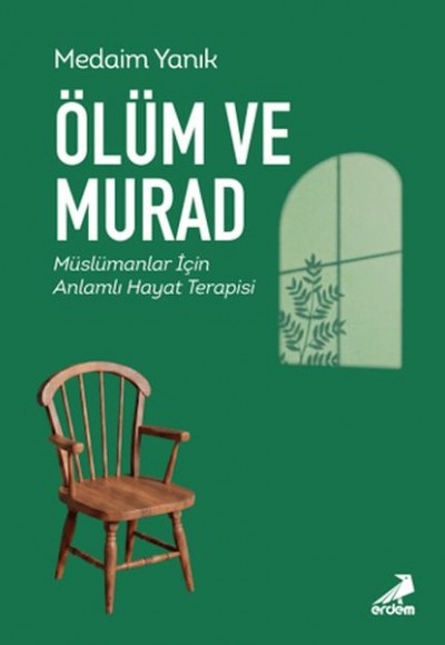 Ölüm ve Murad Müslümanlar İçin Anlamlı Hayat Terapisi Ölüm ve Murad Müslümanlar İçin Anlamlı Hayat Terapisi