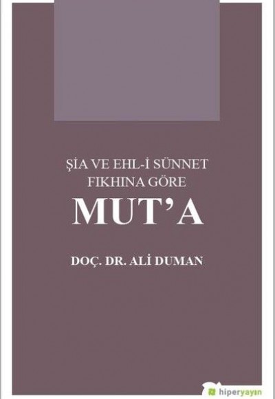 Şia ve Ehl-i Sünnet Fıkhına Göre Mut’a Şia ve Ehl-i Sünnet Fıkhına Göre Mut’a
