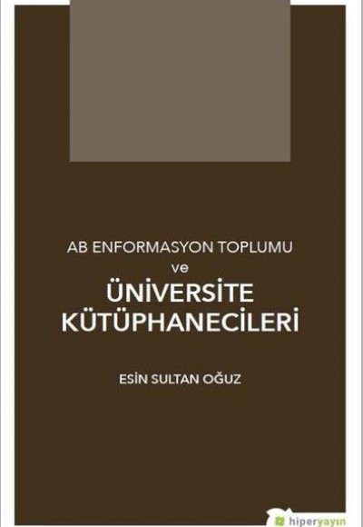 AB Enformasyon Toplumu ve Üniversite Kütüphanecileri AB Enformasyon Toplumu ve Üniversite Kütüphanecileri