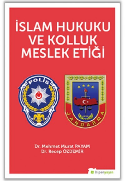 İslam Hukuku ve Kolluk Meslek Etiği İslam Hukuku ve Kolluk Meslek Etiği