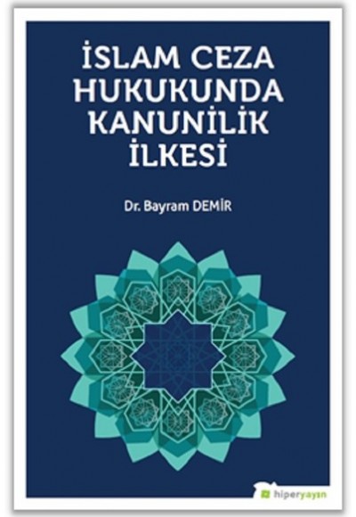 İslam Ceza Hukunda Kanunilik İlkesi İslam Ceza Hukunda Kanunilik İlkesi