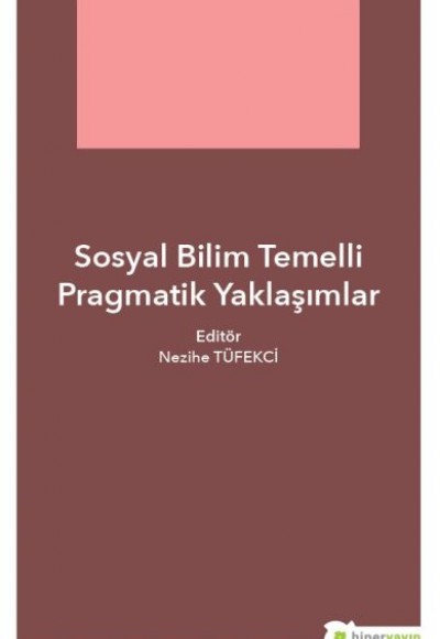 Sosyal Bilim Temelli Pragmatik Yaklaşımlar Sosyal Bilim Temelli Pragmatik Yaklaşımlar
