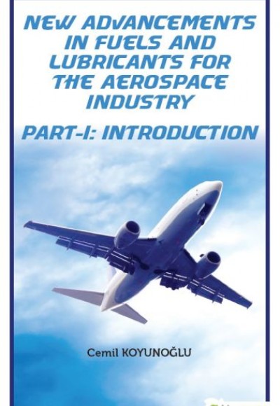 New Advancements In Fuels and Lubricants For The Aerospace Industry - Part - 1: Introduction New Advancements In Fuels and Lubricants For The Aerospace Industry - Part - 1: Introduction