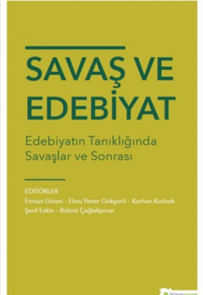 Savaş ve Edebiyat Edebiyatın Tanıklığında Savaşlar ve Sonrası Savaş ve Edebiyat Edebiyatın Tanıklığında Savaşlar ve Sonrası